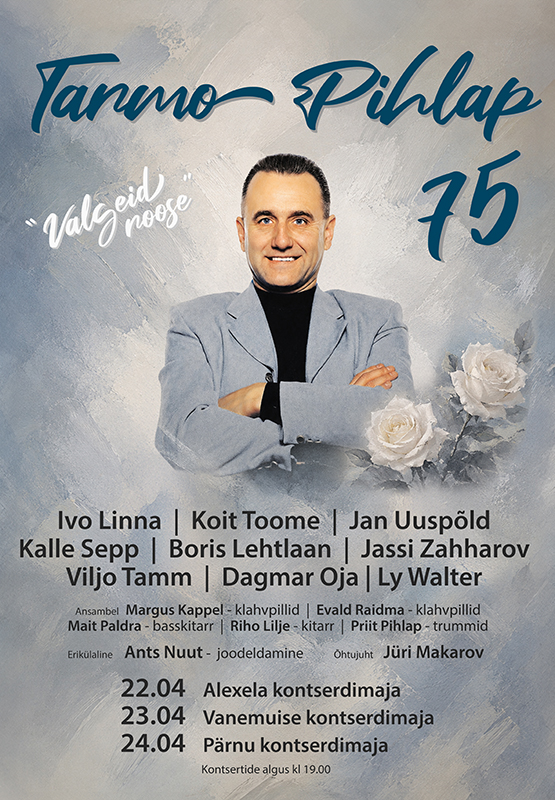 Tarmo Pihlap 75 – “Valgeid roose”